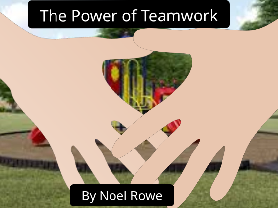 The Power of Teamwork by Noel Rowe