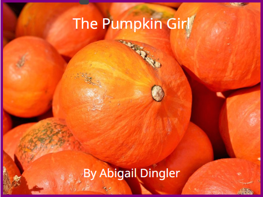 The Pumpkin Girl by Abigail Dingler